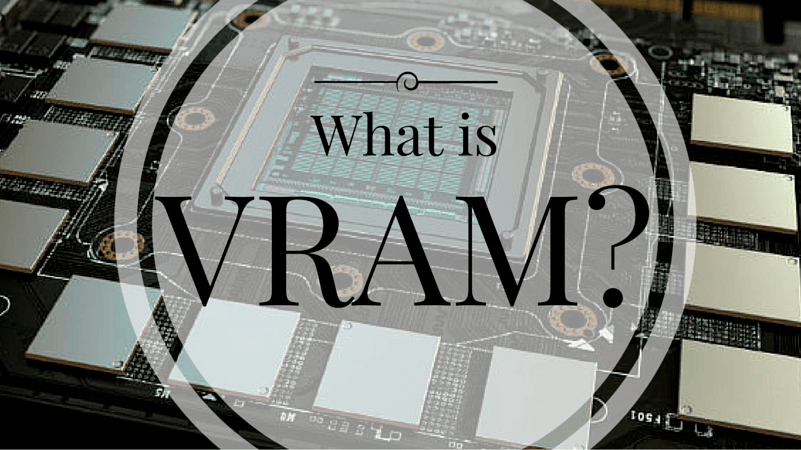 VRAM là gì? Cách tăng VRAM trên Windows, Card màn hình và BIOS