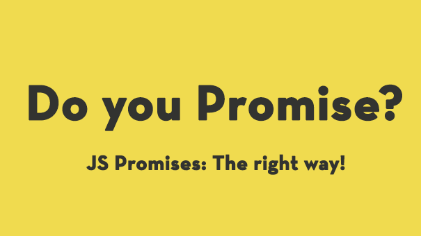 Promise - Lời hứa ngọt ngào trong JavaScript (P.2)