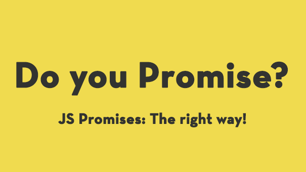 Promise - Lời hứa ngọt ngào trong Javascript (P.1)