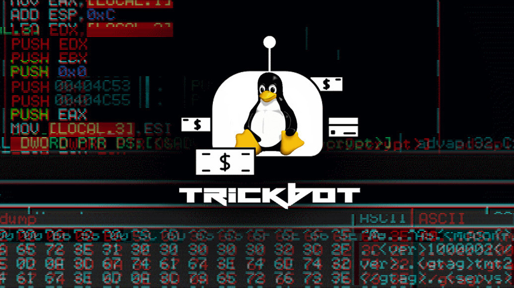 Các biến thể TrickBot Linux hoạt động trở lại bất chấp việc bị gỡ bỏ