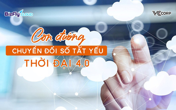Lên mây: Con đường chuyển đổi số tất yếu thời đại 4.0