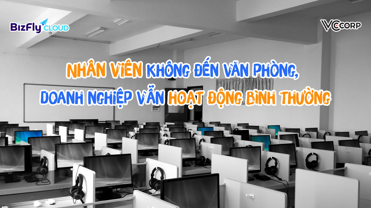 Làm việc tại nhà mùa dịch - Nhân viên không đến văn phòng, doanh nghiệp vẫn hoạt động bình thường