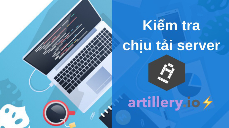 Hướng dẫn Test khả năng chịu tải của server với Artillery