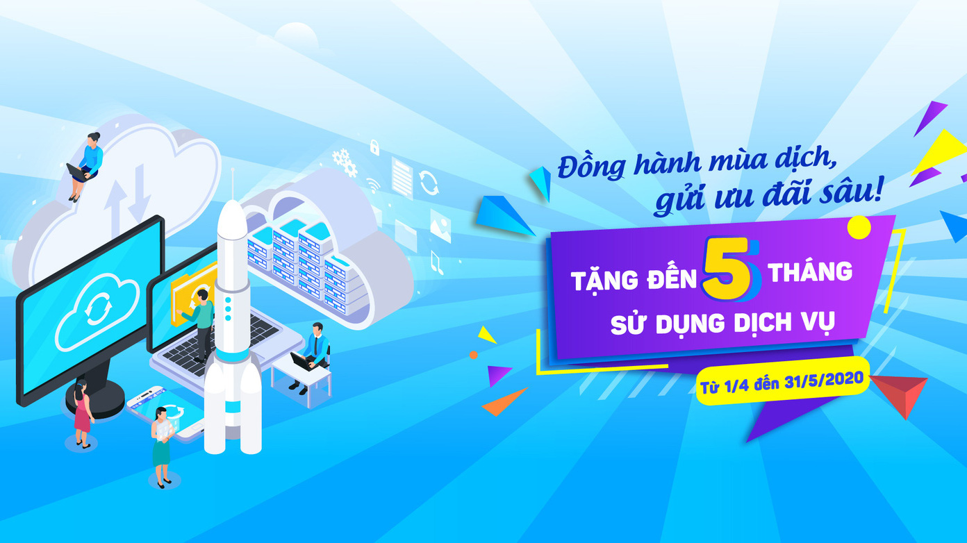 Đồng hành mùa dịch, Gửi ưu đãi sâu - Tặng tới 5 tháng sử dụng dịch vụ miễn phí