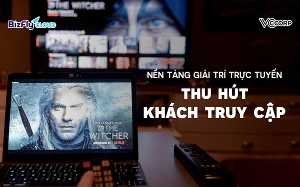 Tối ưu nền tảng giải trí trực tuyến - Cơ hội tăng lượng truy cập giữa cuộc khủng hoảng Covid-19