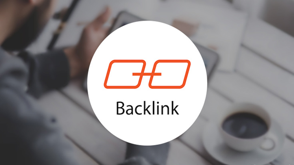 Backlink là gì? Cách xây dựng backlink chất lượng