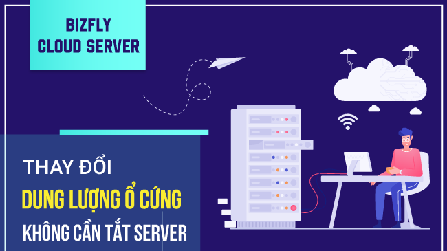 Giới thiệu tính năng tăng dung lượng ổ không cần tắt server trên Bizfly Cloud