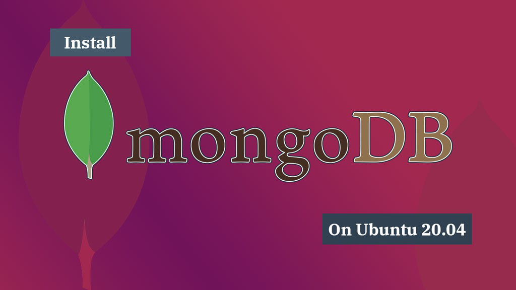 Hướng Dẫn Cài Đặt Mongodb Trên Ubuntu 20.04