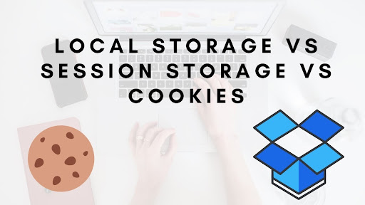 Sự khác biệt giữa localStorage, sessionStorage và cookie - Ảnh 2.