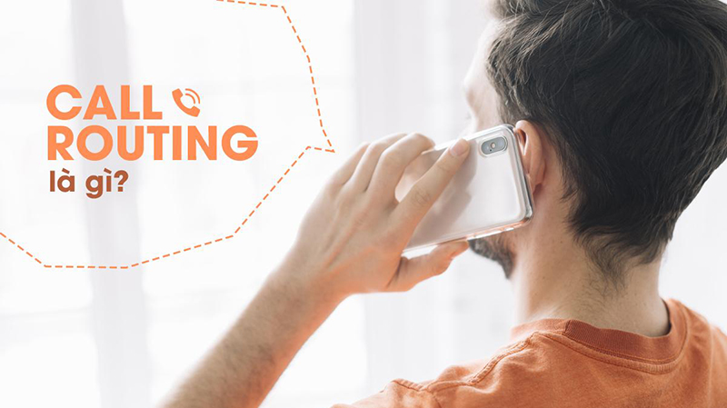 Định tuyến cuộc gọi là gì? Cách hoạt động như thế nào?