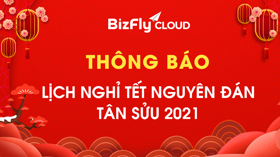 Bizfly Cloud thông báo Lịch nghỉ Tết Nguyên Đán Tân Sửu
