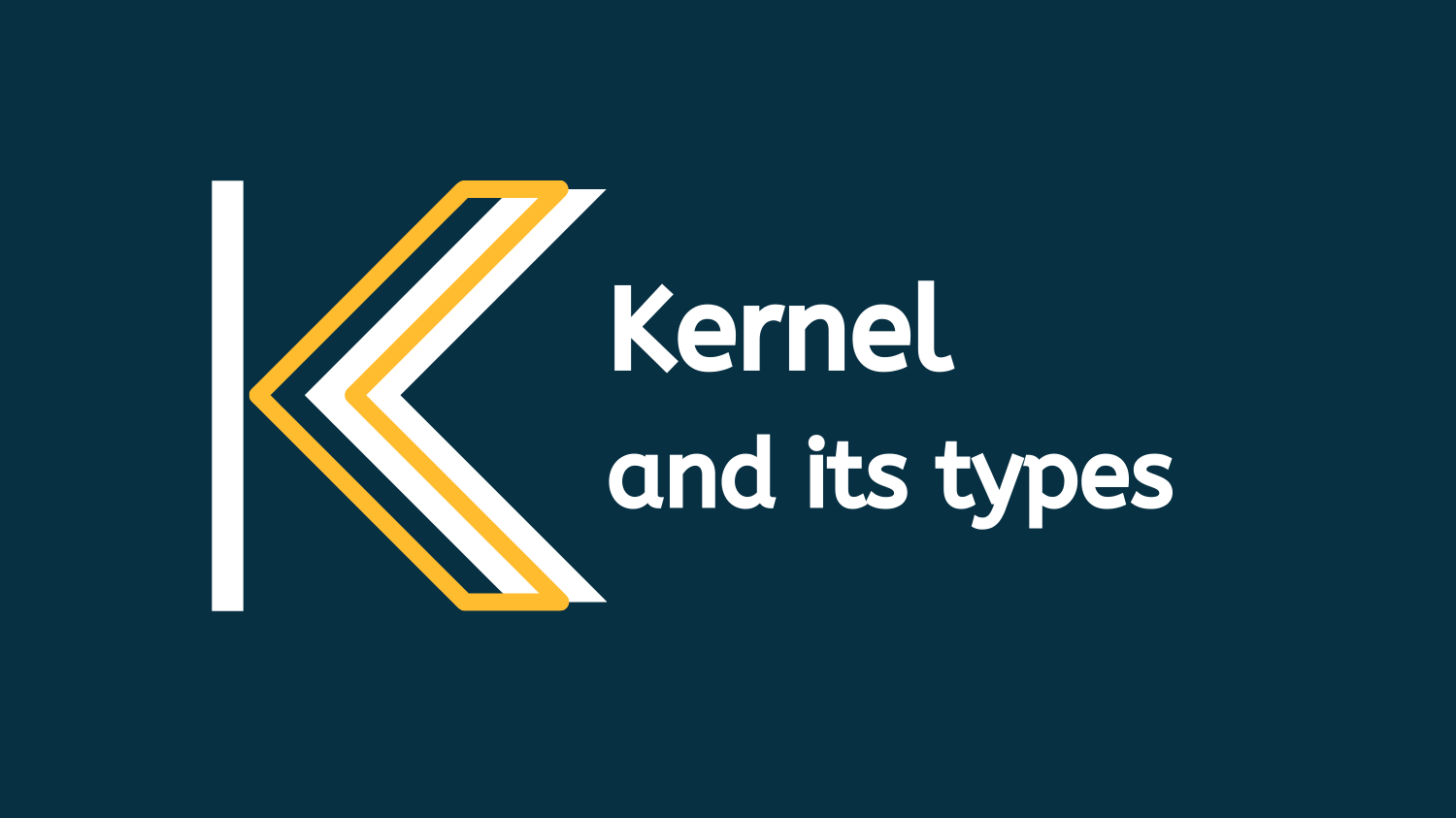 Kernel là gì và có những loại Kernel cơ bản nào?