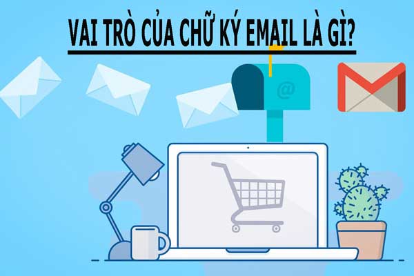 Vai trò chữ ký Email là gì