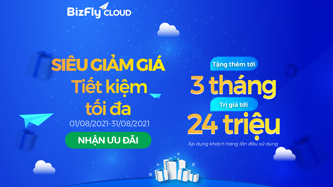 Siêu giảm giá - Tiết kiệm tối đa: Bizfly Cloud tặng thêm 3 tháng sử dụng trị giá tới 24 triệu!