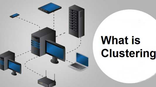 Clustering là gì? Những thành phần chính có trong Clustering
