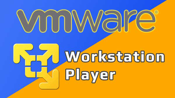 VMware Player là gì? Ưu điểm và những tính năng quan trọng