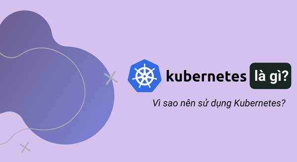 Kubernetes là gì