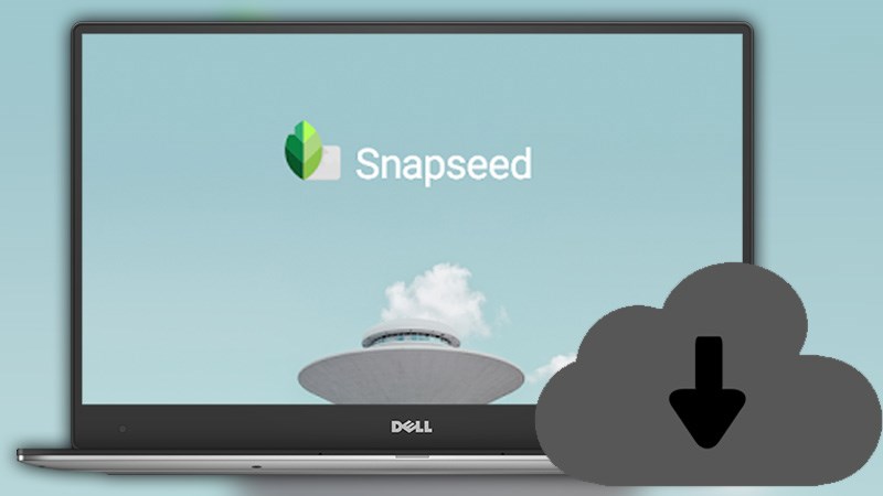 Cách tải và cài đặt Snapseed trên máy tính đơn giản nhất