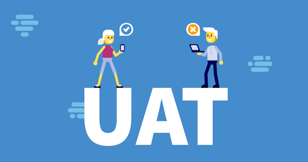 UAT là loại kiểm thử được thực hiện bởi khách hàng với mục đích xác nhận khả năng làm việc đúng với mong đợi