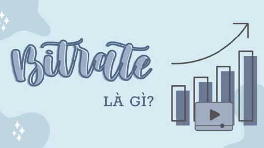 Bitrate là gì? Ứng dụng của Bitrate trong một số lĩnh vực