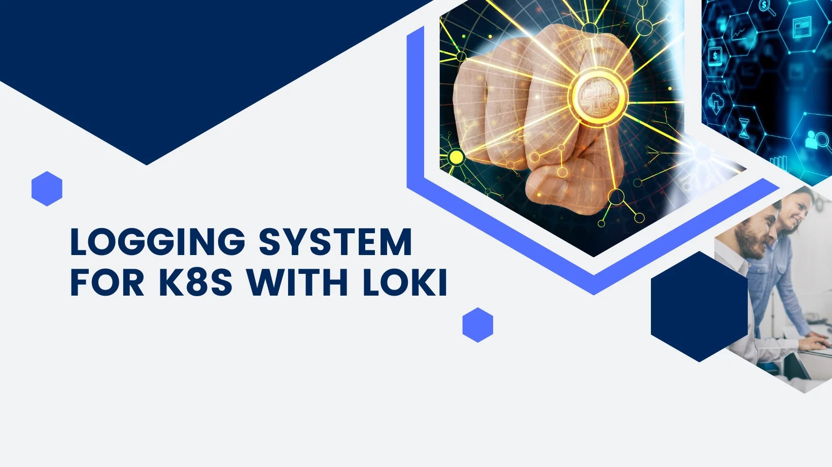 Thu thập và truy vấn logs Kubernetes với Grafana Loki, Grafana và Grafana Agent (phần 2)