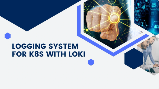 Thu thập và truy vấn logs Kubernetes với Grafana Loki, Grafana và Grafana Agent (phần 1)