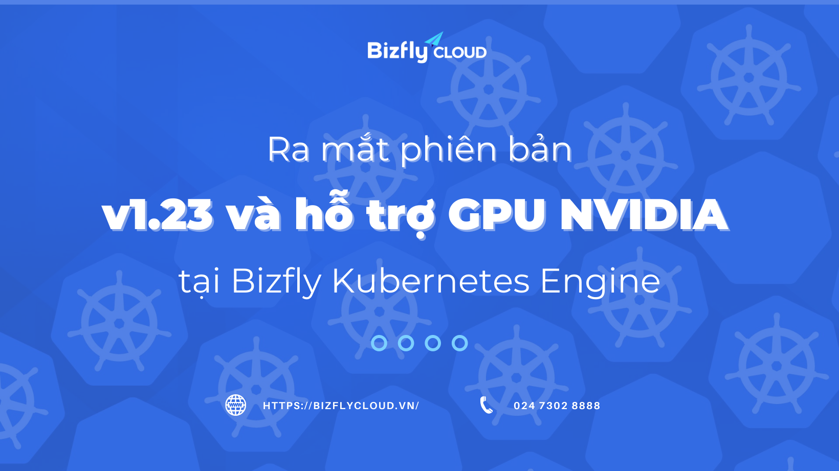 Ra mắt phiên bản v1.23 và hỗ trợ GPU NVIDIA tại Bizfly Kubernetes Engine