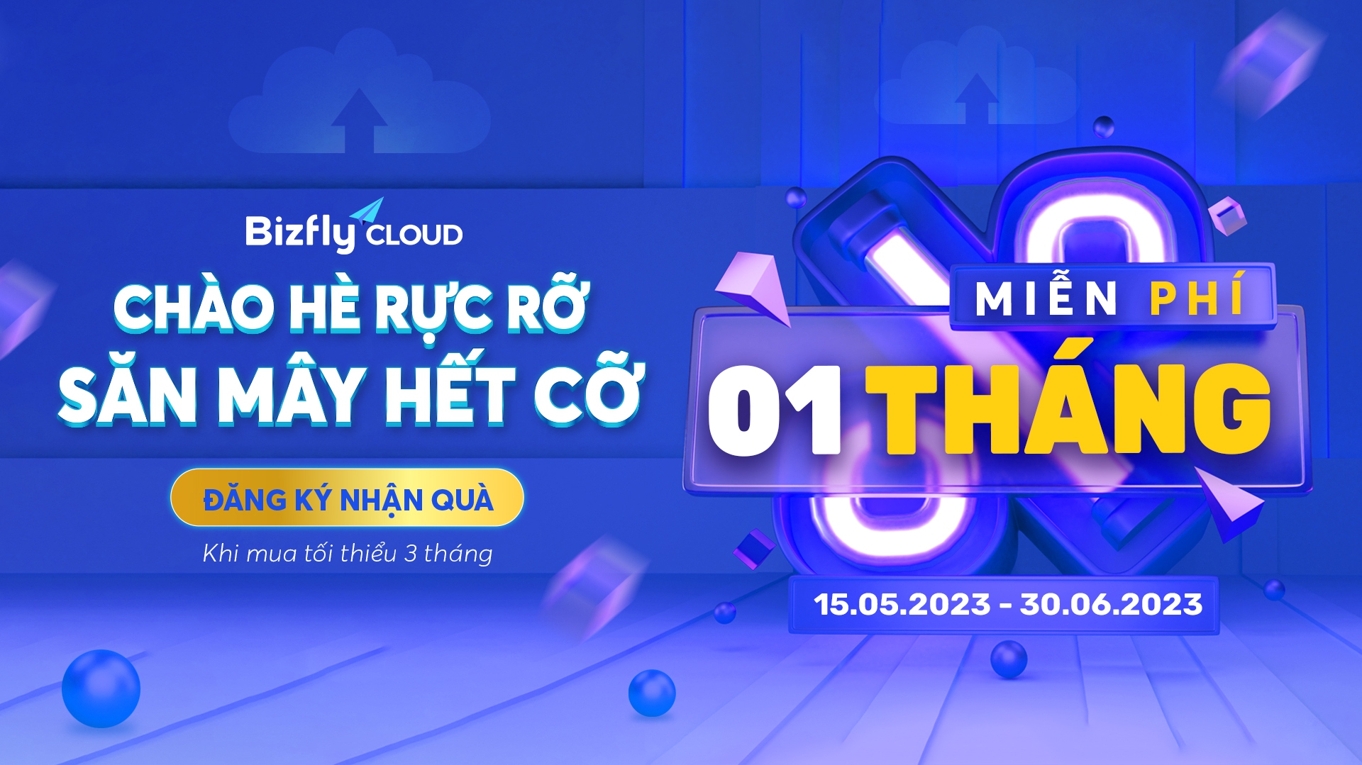 Chào hè rực rỡ - Săn mây hết cỡ: Miễn phí ngay 1 tháng sử dụng dịch vụ Bizfly Cloud