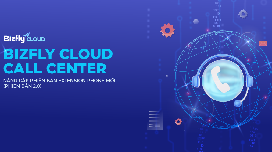 Khám phá Extension Phone Version 2 trên Bizfly Call Center