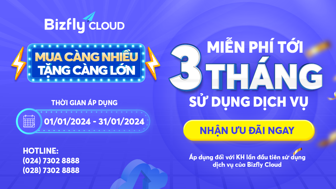 Mua càng nhiều - Tặng càng lớn cùng Bizfly Cloud