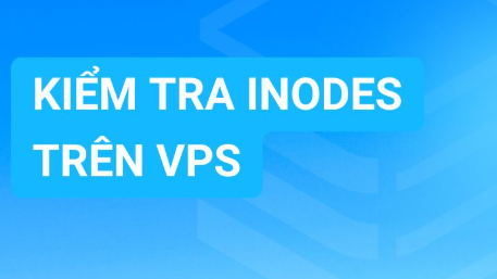Cách kiểm tra inodes trên VPS đơn giản, chi tiết