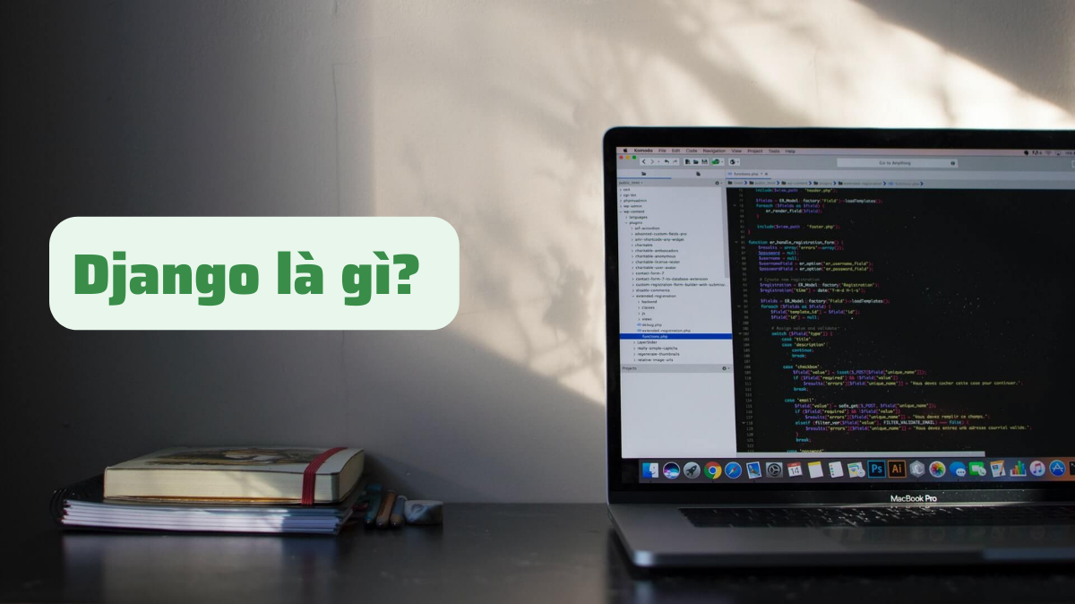 Django là gì? Thông tin cơ bản về Framework này