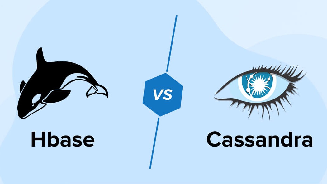 So sánh Cassandra và HBase - Khi nào nên sử dụng Cassandra? Khi nào nên sử dụng HBase?