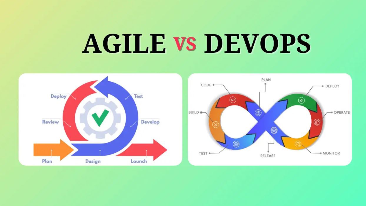 So sánh Agile và DevOps: Điểm giống và khác nhau