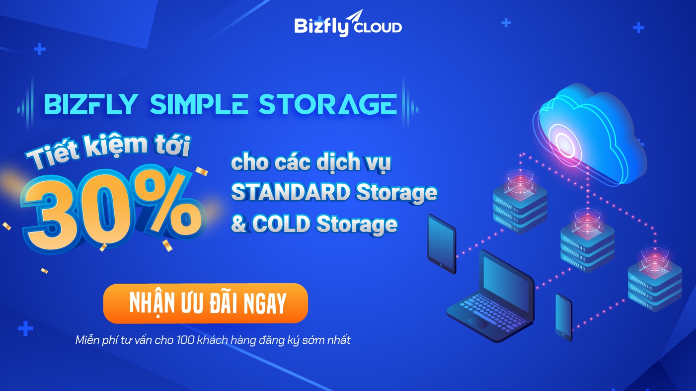 Lưu trữ theo tháng với Bizfly Simple Storage - Tiết kiệm tới 30% STANDARD Storage & COLD Storage