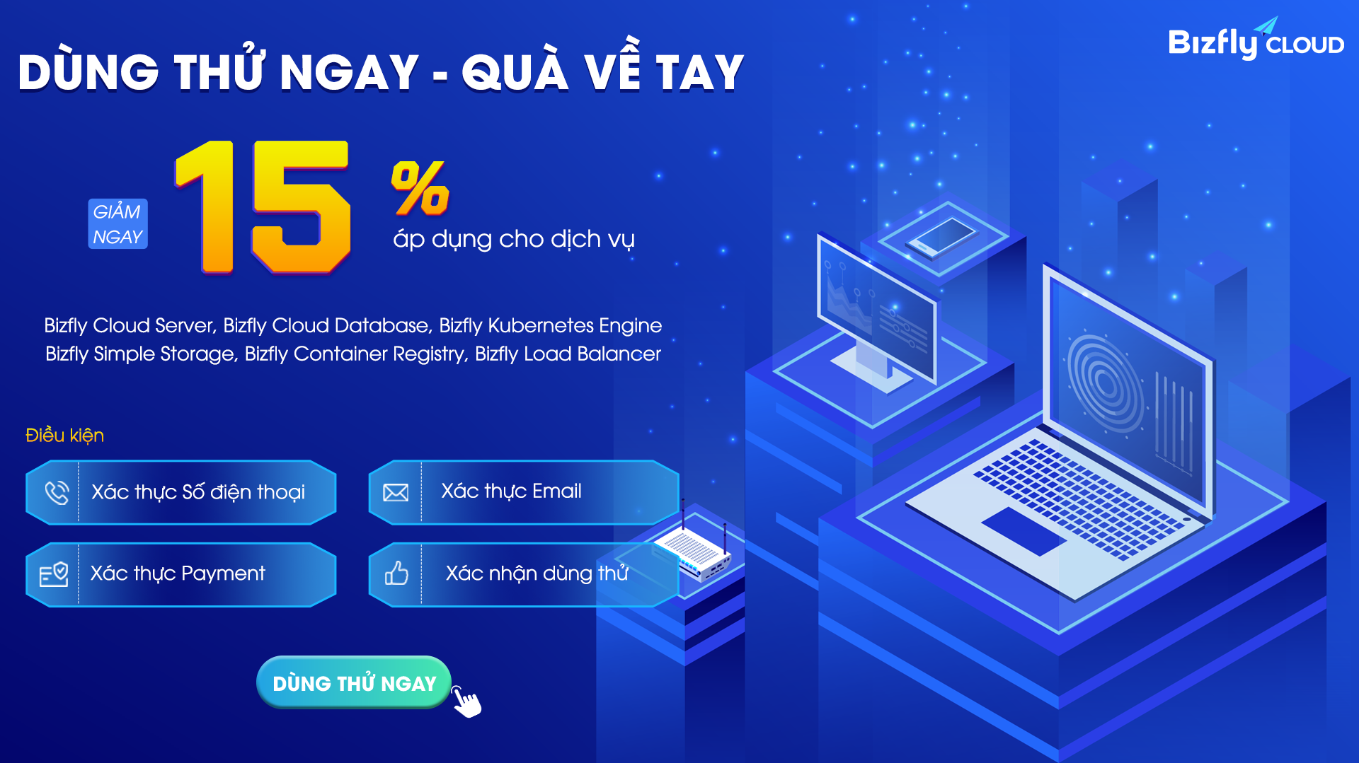 Dùng thử ngay - Quà về tay: Giảm ngay 15% các dịch vụ tại Bizfly Cloud