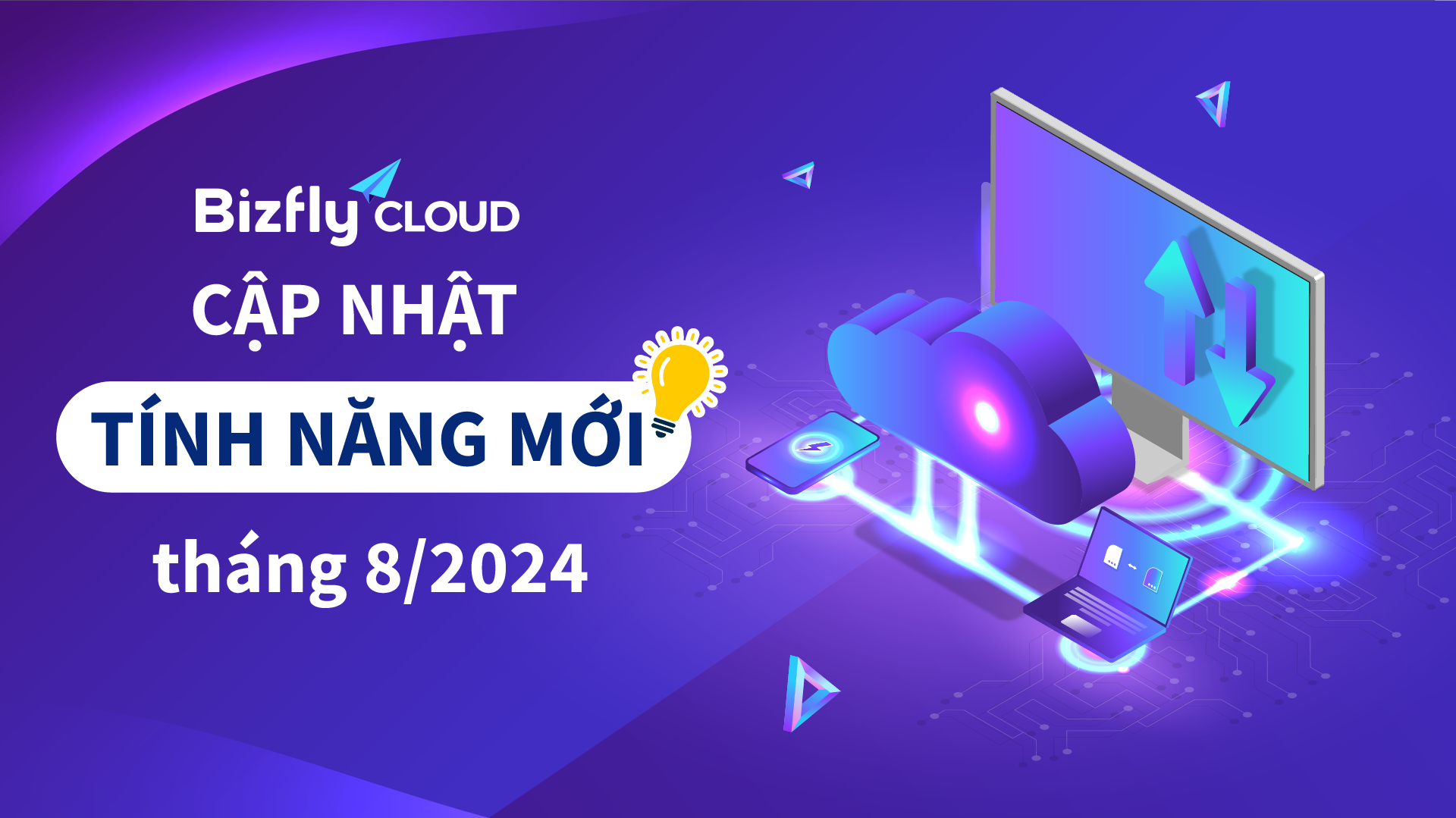 Bizfly Cloud cập nhật tính năng mới trong tháng 8/2024