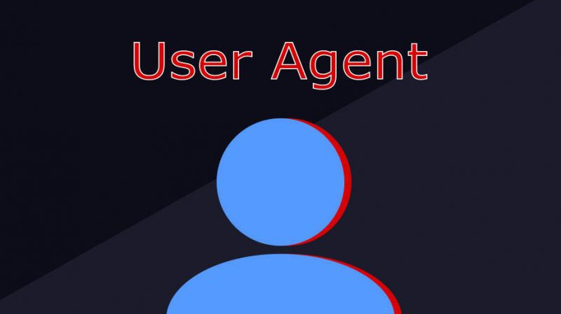 User agent là gì? Cách thay đổi User agent trên các loại trình duyệt