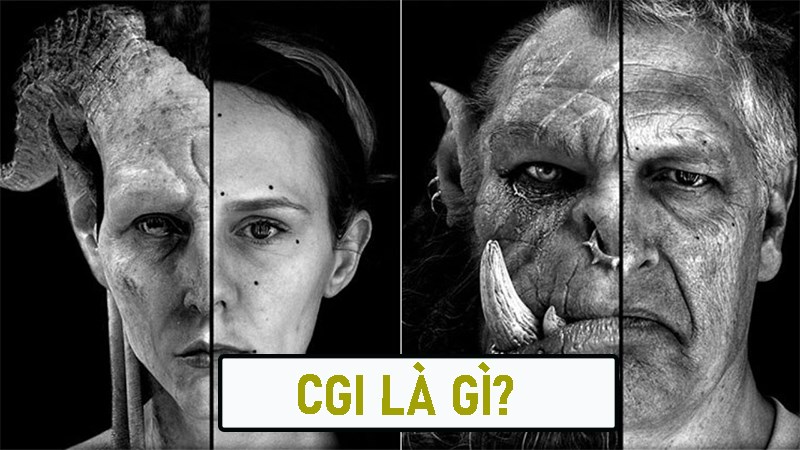 CGI là gì? Khám phá công nghệ mô phỏng hình ảnh với CGI