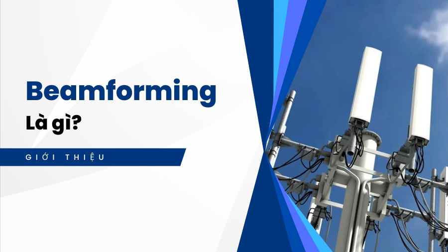 Beamforming là gì? Bí mật công nghệ nâng tầm kết nối không dây