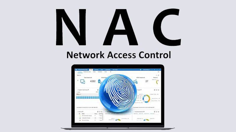 NAC là gì? Vì sao NAC lại quan trọng trong bảo mật mạng