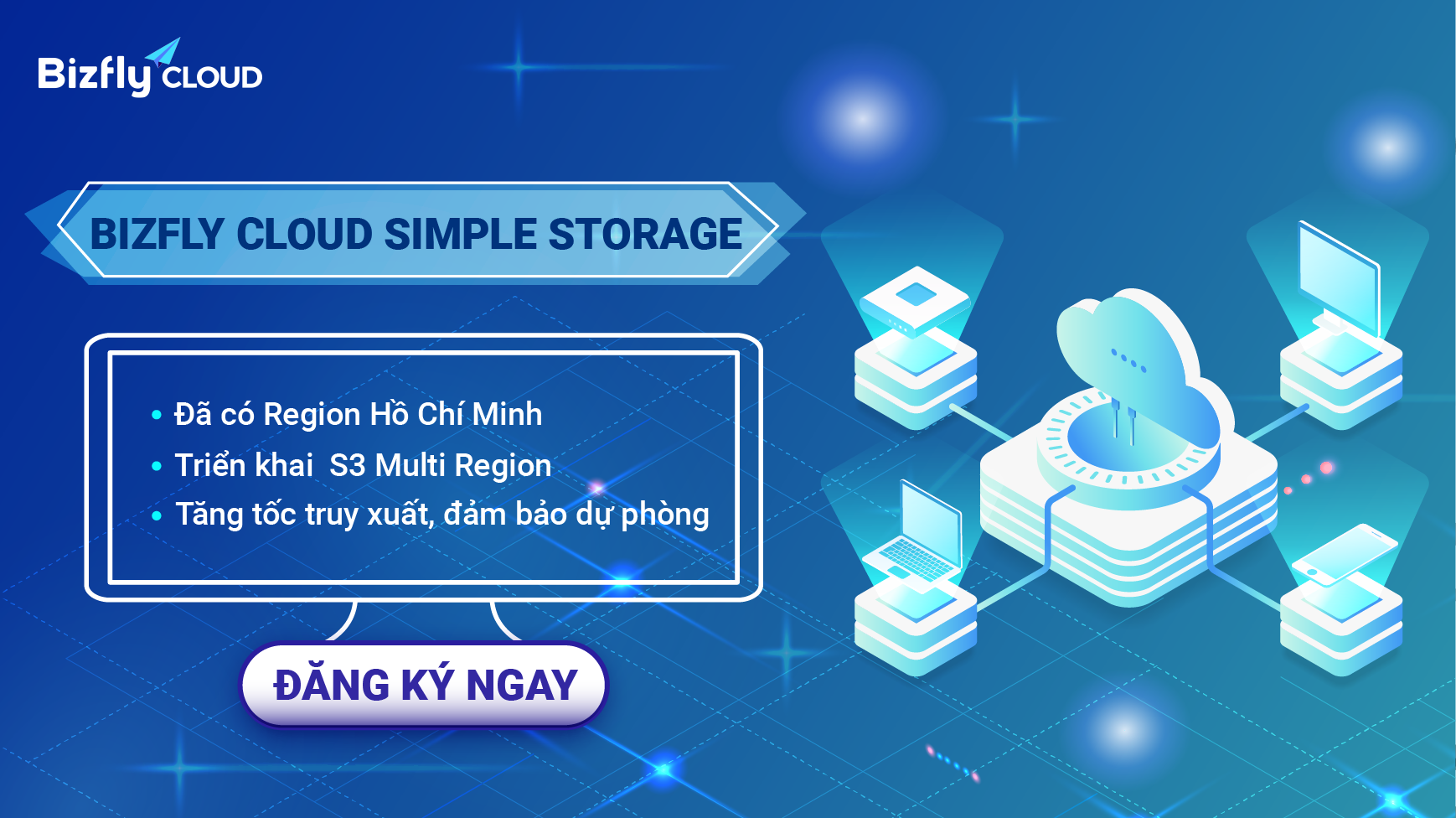Bizfly Simple Storage đã có region Hồ Chí Minh - Triển khai S3 Multi Region