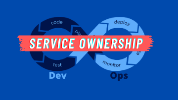Service Ownership là gì? Lợi ích Service Ownership mang lại
