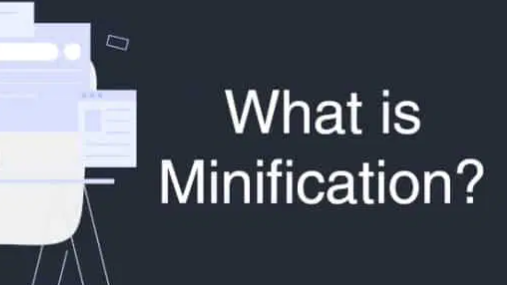 Minification là gì? Tại sao việc nén mã lại cực kỳ quan trọng?