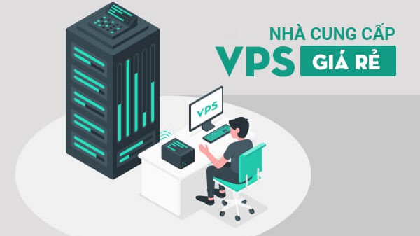 Top 8 nhà cung cấp dịch vụ VPS giá rẻ hàng đầu cho doanh nghiệp