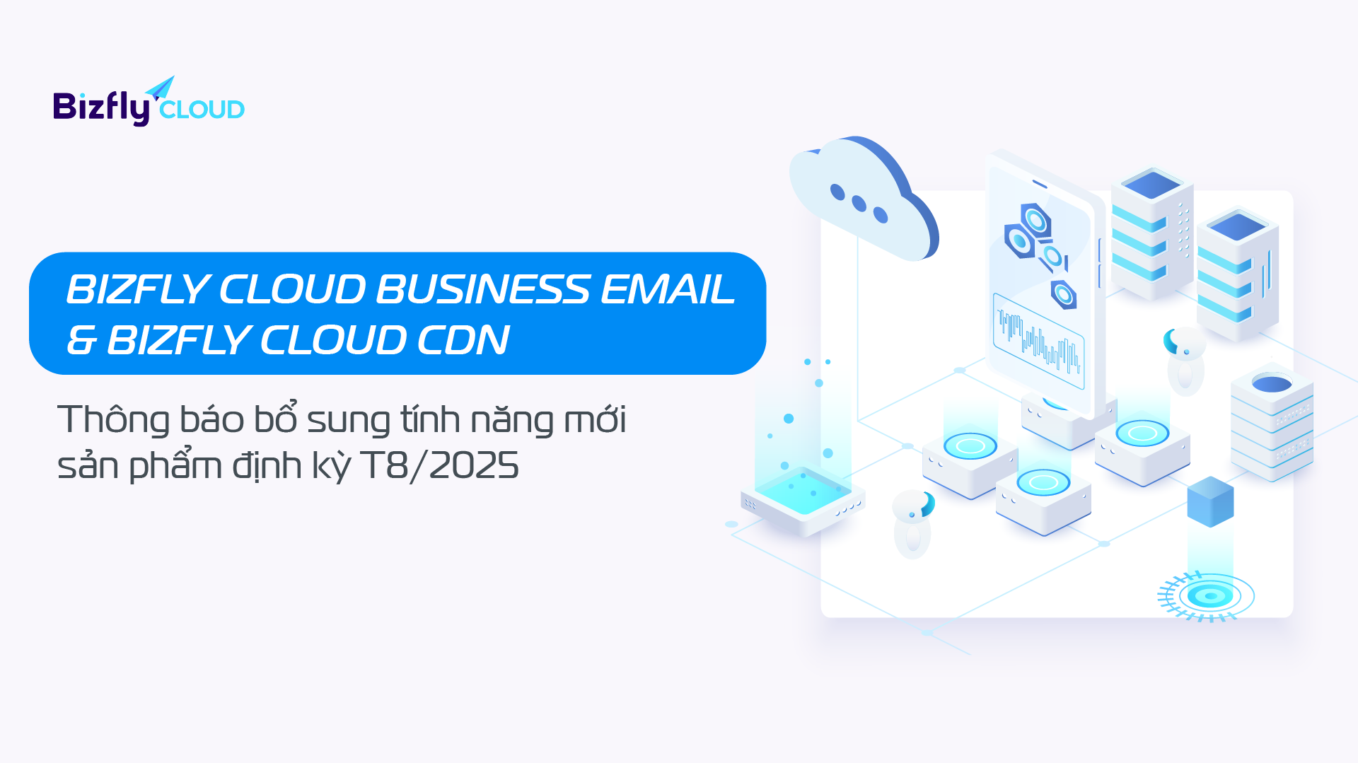 Bizfly Cloud cập nhật tính năng mới trong tháng 8/2025