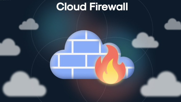 Cloud Firewall là gì? Những thách thức và lợi ích của Cloud Firewall