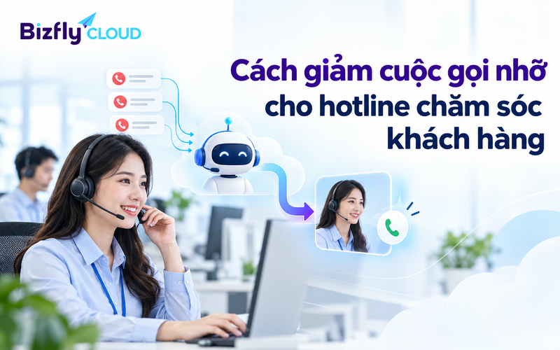 Cách giảm cuộc gọi nhỡ cho hotline chăm sóc khách hàng