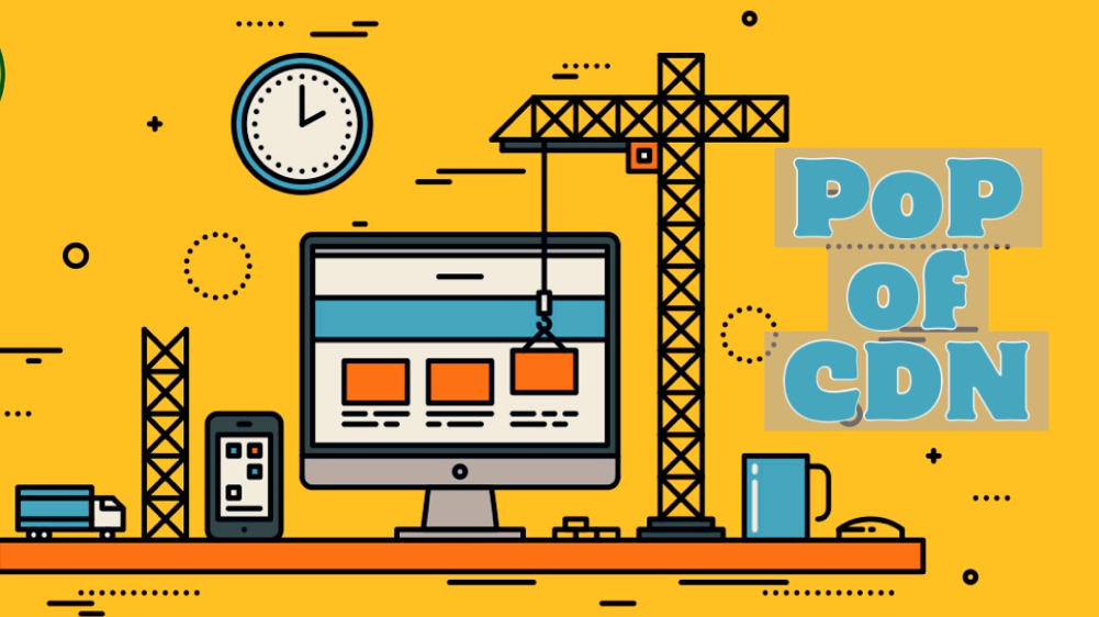 PoP CDN là gì? Hiểu đúng Point of Presence trong CDN