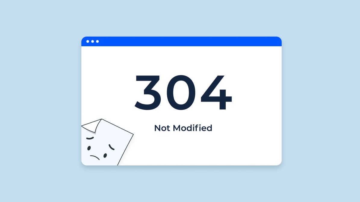 HTTP 304 Not Modified là gì? Tối ưu cache, CDN và SEO